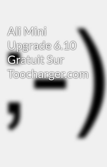 Ali Mini Upgrade 6.10